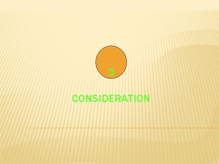 3 CONSIDERATION 