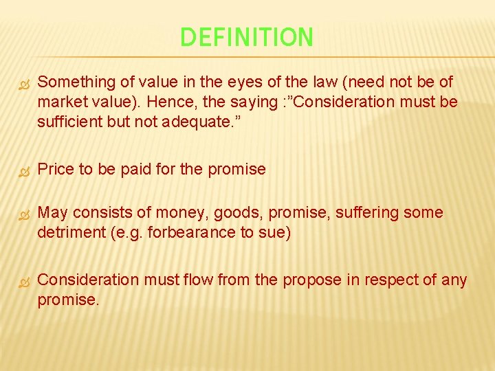 DEFINITION Something of value in the eyes of the law (need not be of