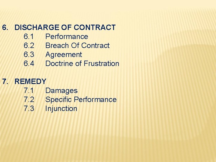 6. DISCHARGE OF CONTRACT 6. 1 Performance 6. 2 Breach Of Contract 6. 3