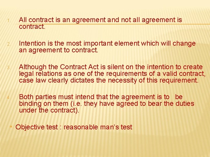 1. All contract is an agreement and not all agreement is contract. 2. Intention
