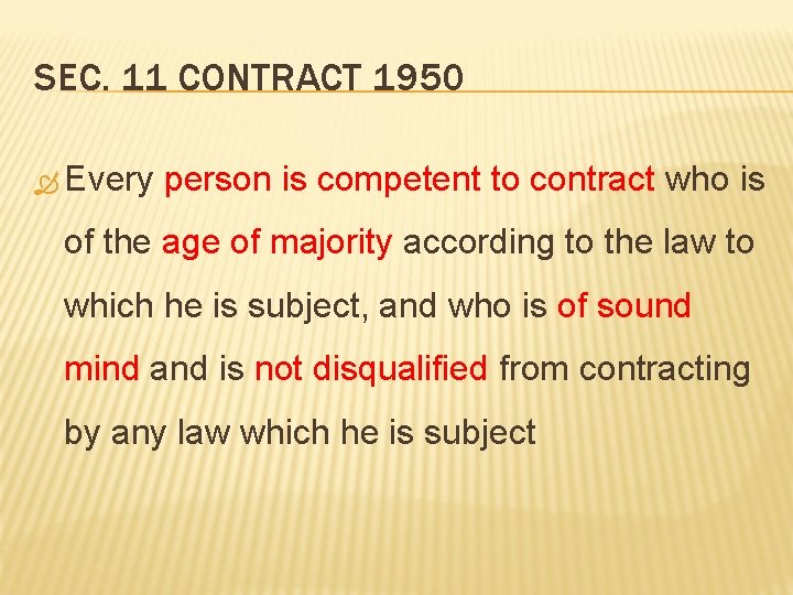 SEC. 11 CONTRACT 1950 Every person is competent to contract who is of the