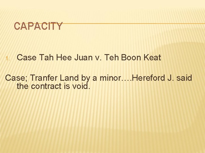 CAPACITY 1. Case Tah Hee Juan v. Teh Boon Keat Case; Tranfer Land by