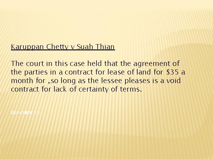 Karuppan Chetty v Suah Thian The court in this case held that the agreement
