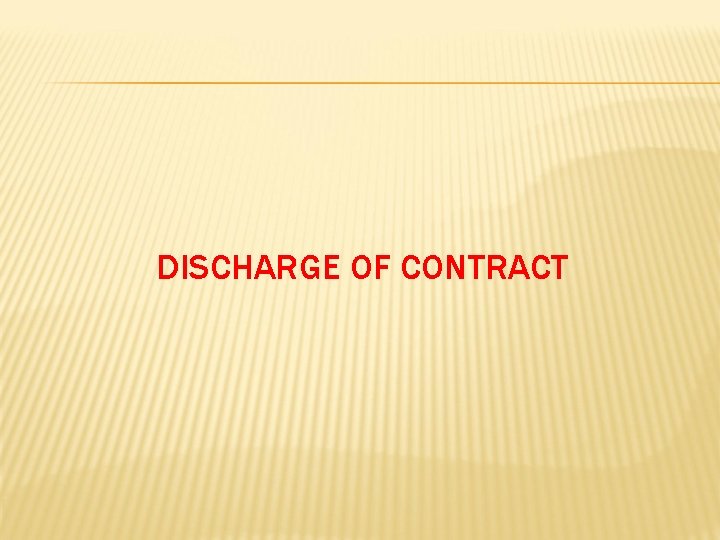 DISCHARGE OF CONTRACT 