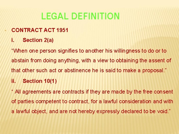 LEGAL DEFINITION • CONTRACT 1951 i. Section 2(a) “When one person signifies to another