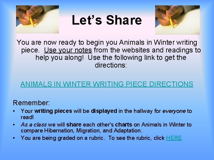 Let’s Share You are now ready to begin you Animals in Winter writing piece.