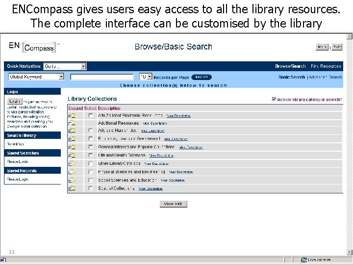 ENCompass gives users easy access to all the library resources. The complete interface can