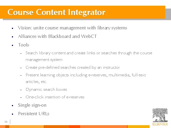 Course Content Integrator • Vision: unite course management with library systems • Alliances with