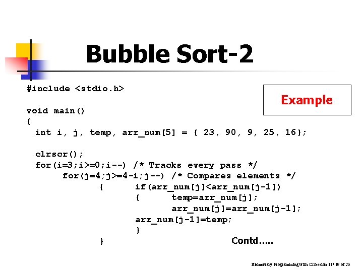 Bubble Sort-2 #include <stdio. h> Example void main() { int i, j, temp, arr_num[5]