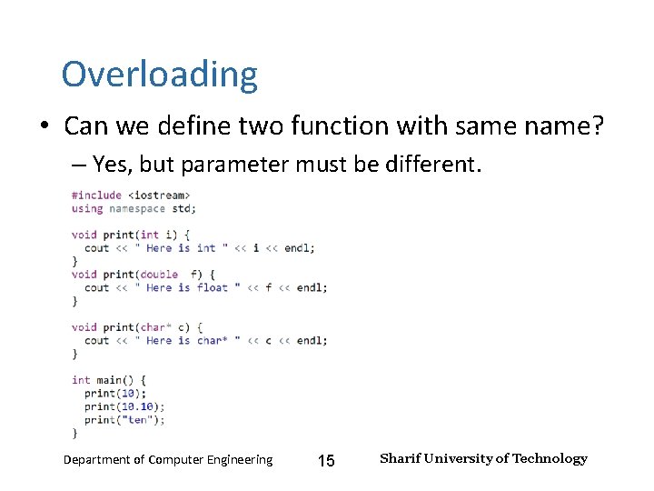 Input and Output – Lecture 4 Overloading • Can we define two function with
