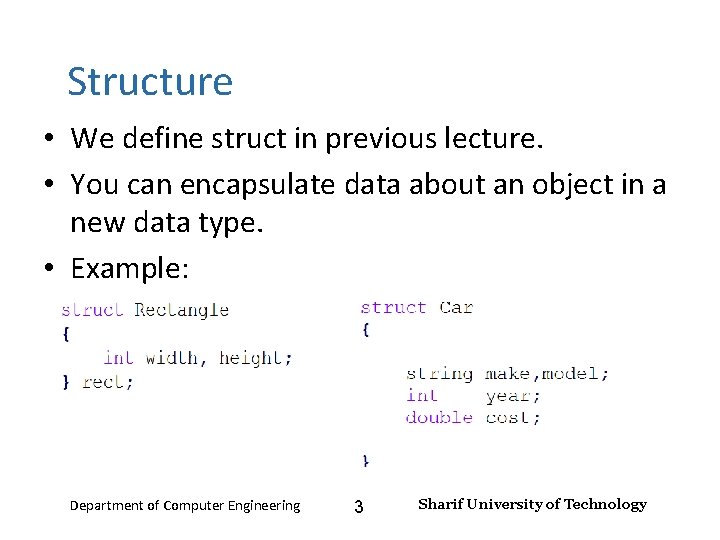 Input and Output – Lecture 4 Structure • We define struct in previous lecture.