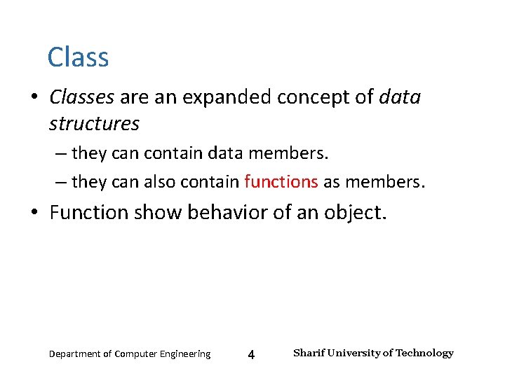 Input and Output – Lecture 4 Class • Classes are an expanded concept of