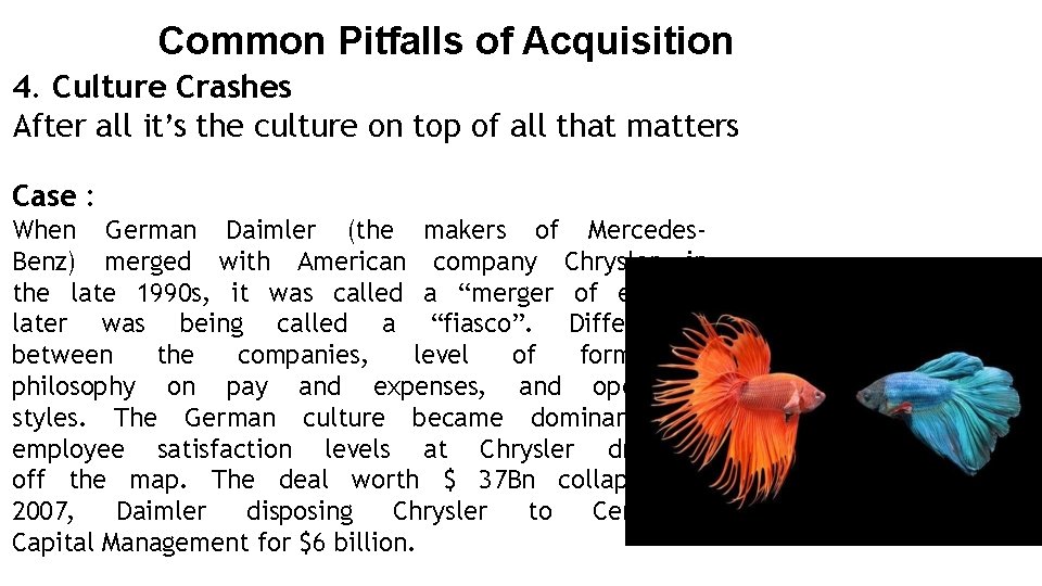 Common Pitfalls of Acquisition 4. Culture Crashes After all it’s the culture on top