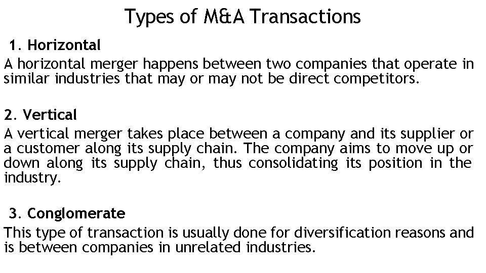 Types of M&A Transactions 1. Horizontal A horizontal merger happens between two companies that