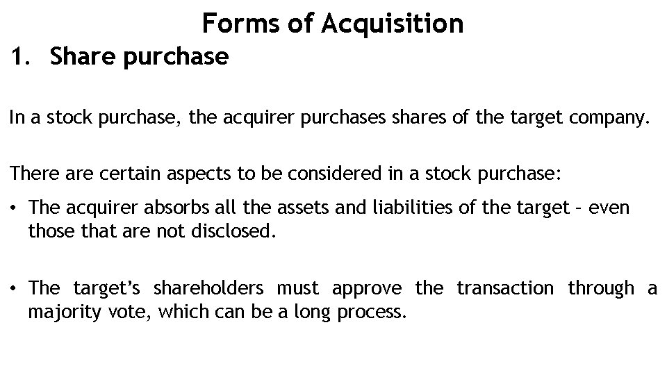 Forms of Acquisition 1. Share purchase In a stock purchase, the acquirer purchases shares