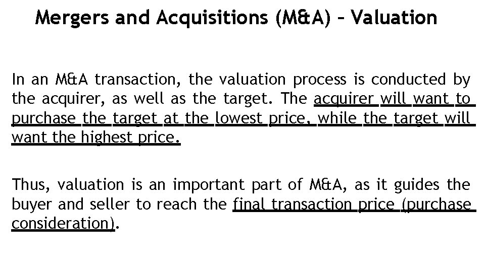 Mergers and Acquisitions (M&A) – Valuation In an M&A transaction, the valuation process is