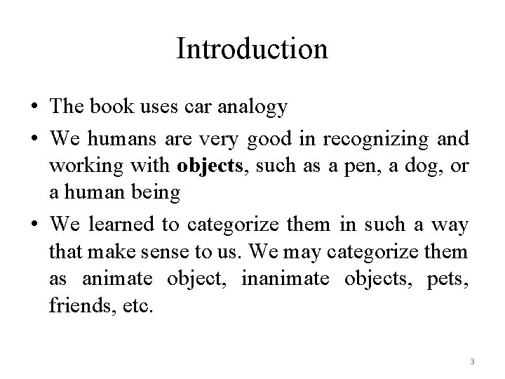 Introduction • The book uses car analogy • We humans are very good in