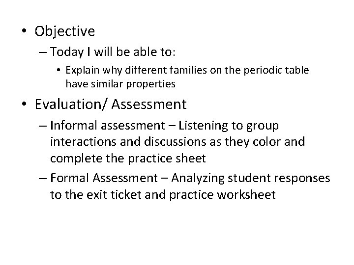  • Objective – Today I will be able to: • Explain why different