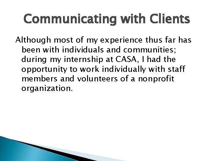 Communicating with Clients Although most of my experience thus far has been with individuals