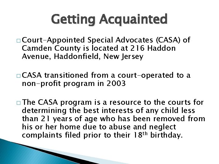 Getting Acquainted � Court-Appointed Special Advocates (CASA) of Camden County is located at 216