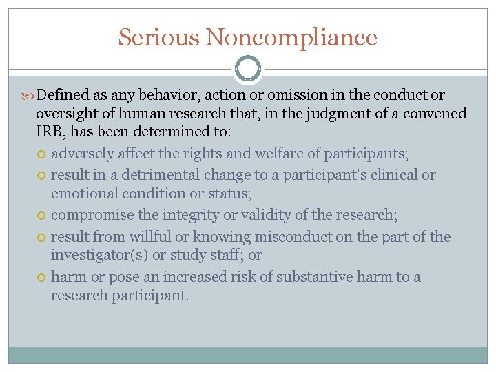 Serious Noncompliance Defined as any behavior, action or omission in the conduct or oversight