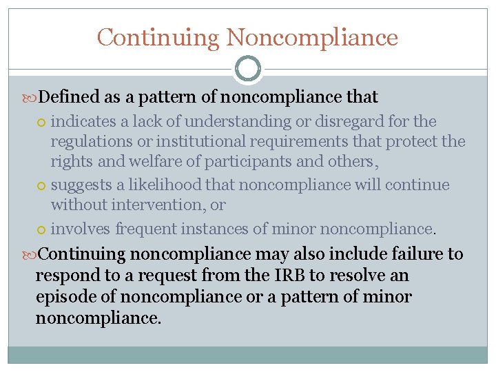 Continuing Noncompliance Defined as a pattern of noncompliance that indicates a lack of understanding