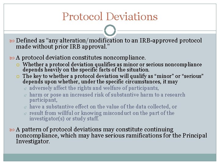 Protocol Deviations Defined as “any alteration/modification to an IRB-approved protocol made without prior IRB