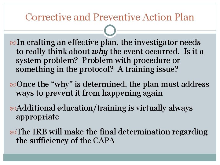 Corrective and Preventive Action Plan In crafting an effective plan, the investigator needs to