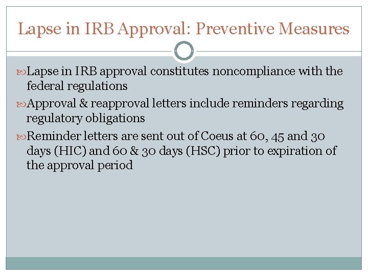Lapse in IRB Approval: Preventive Measures Lapse in IRB approval constitutes noncompliance with the