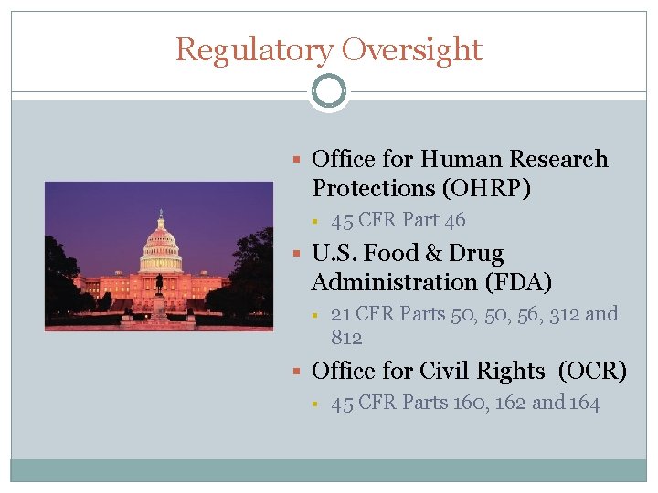 Regulatory Oversight § Office for Human Research Protections (OHRP) § 45 CFR Part 46