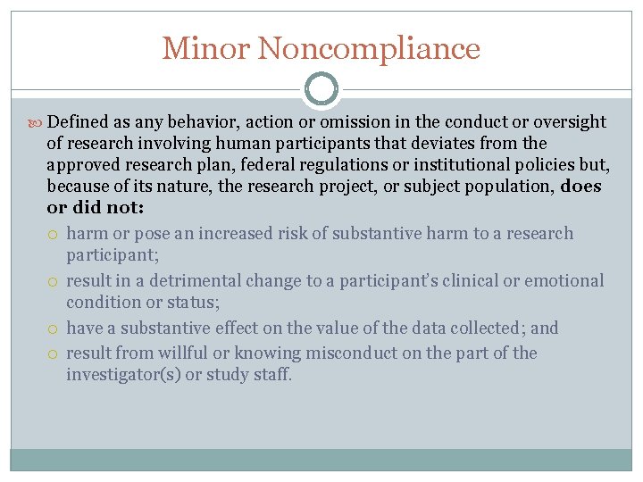 Minor Noncompliance Defined as any behavior, action or omission in the conduct or oversight