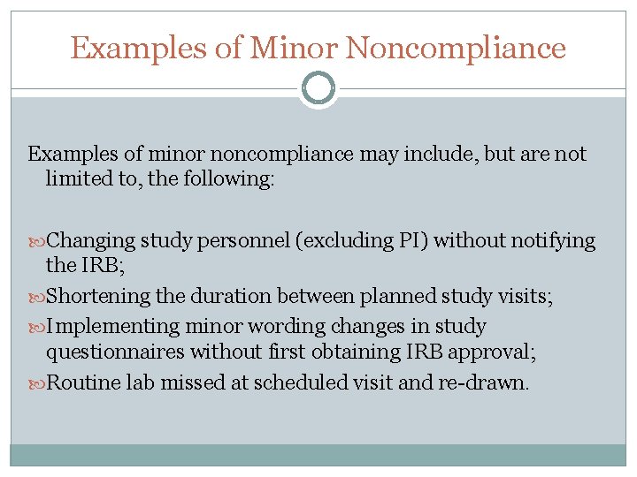 Examples of Minor Noncompliance Examples of minor noncompliance may include, but are not limited