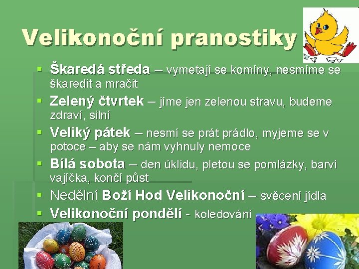 Velikonoční pranostiky § Škaredá středa – vymetají se komíny, nesmíme se škaredit a mračit