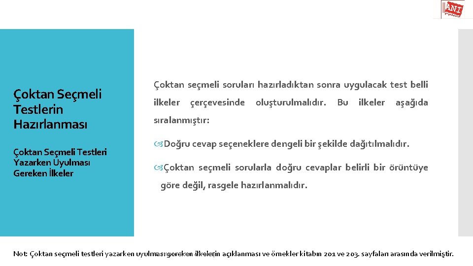 Çoktan Seçmeli Testlerin Hazırlanması Çoktan Seçmeli Testleri Yazarken Uyulması Gereken İlkeler Çoktan seçmeli soruları