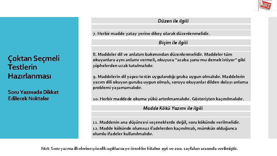 Düzen ile ilgili 7. Herbir madde yatay yerine dikey olarak düzenlenmelidir. Biçim ile ilgili