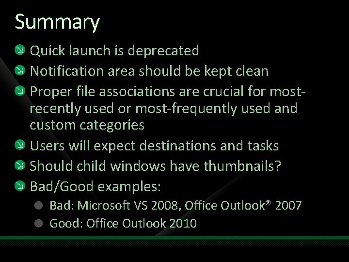Summary Quick launch is deprecated Notification area should be kept clean Proper file associations Summary Quick launch is deprecated Notification area should be kept clean Proper file associations