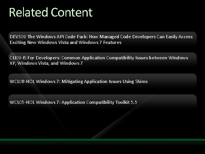 Related Content DEV 309 The Windows API Code Pack: How Managed Code Developers Can Related Content DEV 309 The Windows API Code Pack: How Managed Code Developers Can