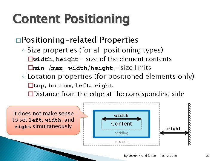 Content Positioning � Positioning-related Properties ◦ Size properties (for all positioning types) �width, height