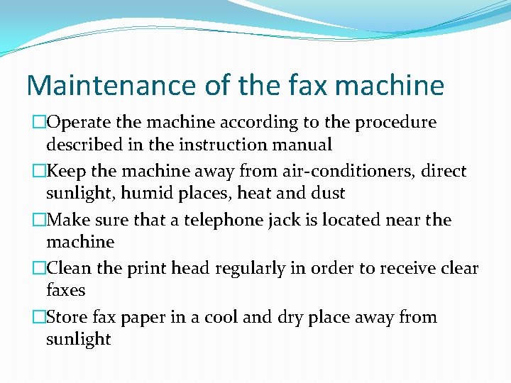 Maintenance of the fax machine �Operate the machine according to the procedure described in