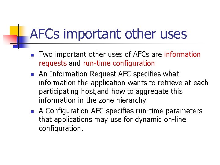 AFCs important other uses n n n Two important other uses of AFCs are