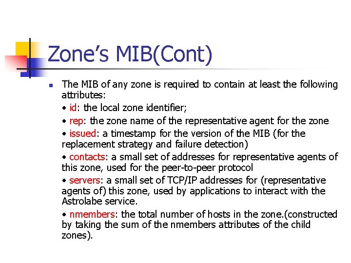 Zone’s MIB(Cont) n The MIB of any zone is required to contain at least