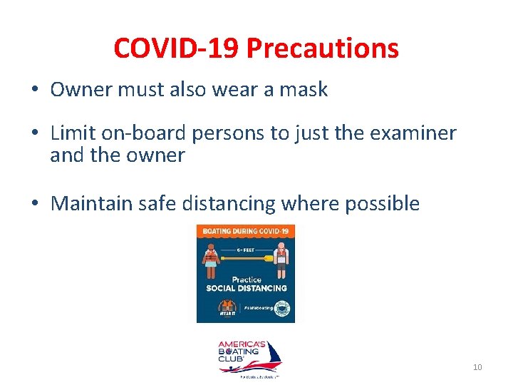 COVID-19 Precautions • Owner must also wear a mask • Limit on-board persons to