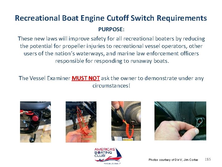 Recreational Boat Engine Cutoff Switch Requirements PURPOSE: These new laws will improve safety for
