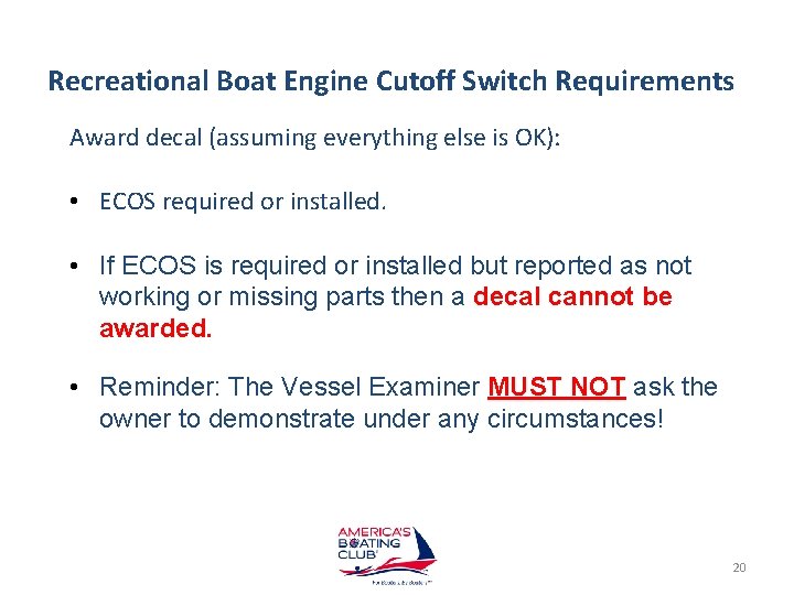 Recreational Boat Engine Cutoff Switch Requirements Award decal (assuming everything else is OK): •