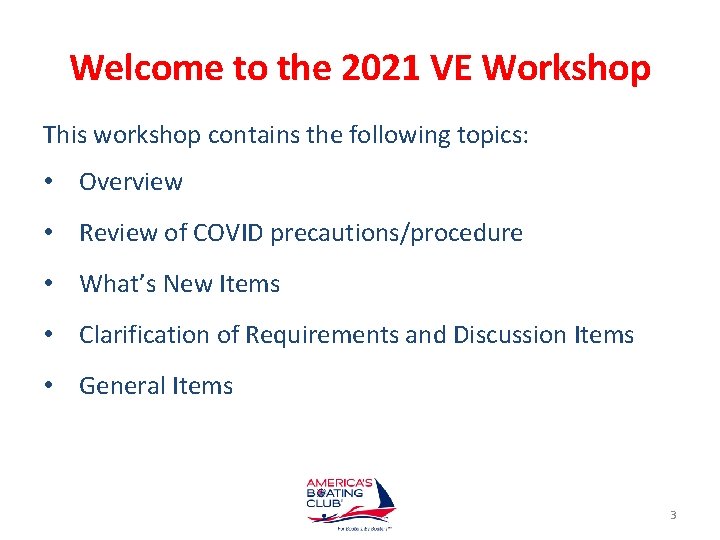 Welcome to the 2021 VE Workshop This workshop contains the following topics: • Overview