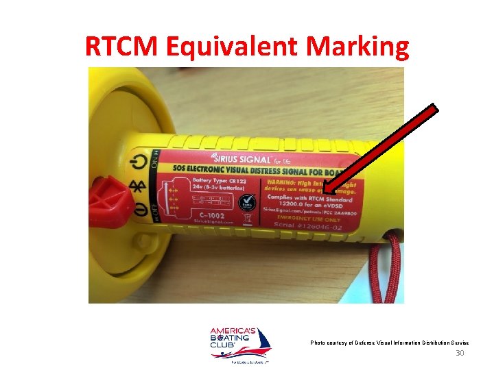 RTCM Equivalent Marking Photo courtesy of Defense Visual Information Distribution Service 30 