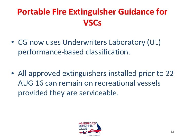 Portable Fire Extinguisher Guidance for VSCs • CG now uses Underwriters Laboratory (UL) performance-based