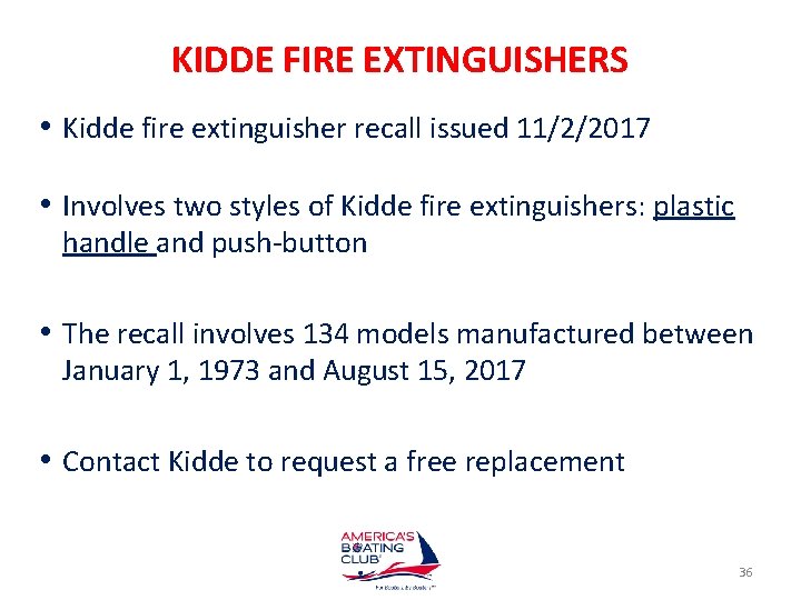KIDDE FIRE EXTINGUISHERS • Kidde fire extinguisher recall issued 11/2/2017 • Involves two styles
