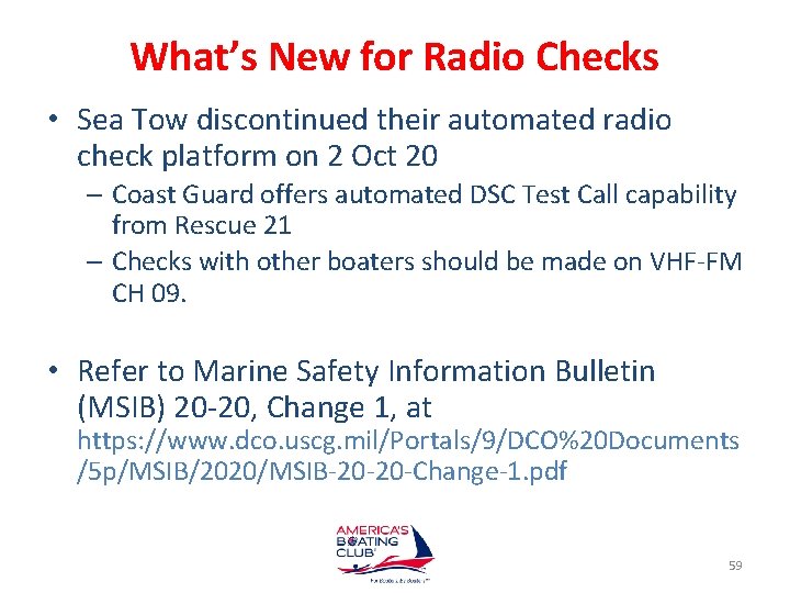 What’s New for Radio Checks • Sea Tow discontinued their automated radio check platform