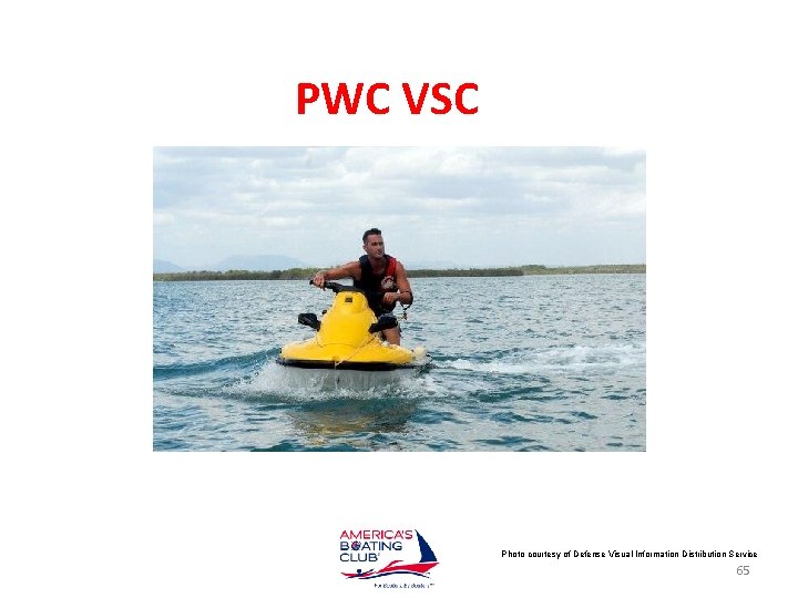 PWC VSC Photo courtesy of Defense Visual Information Distribution Service 65 